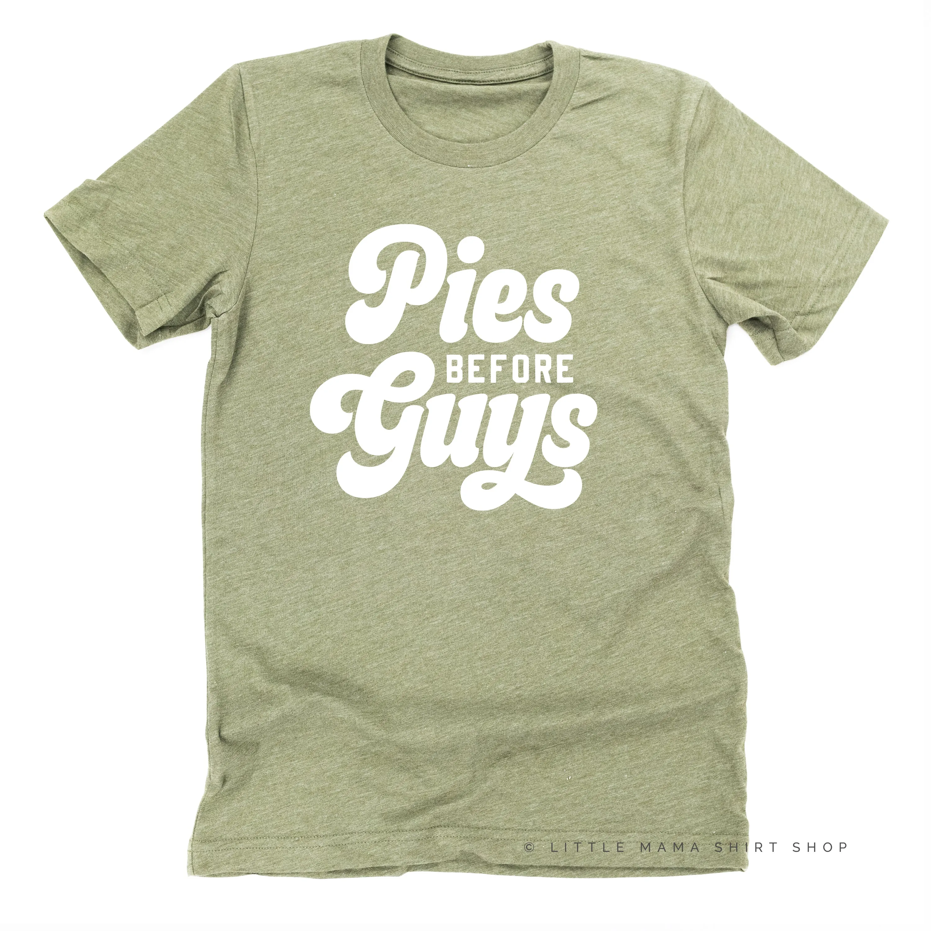 Pies Before Guys  - Unisex Tee