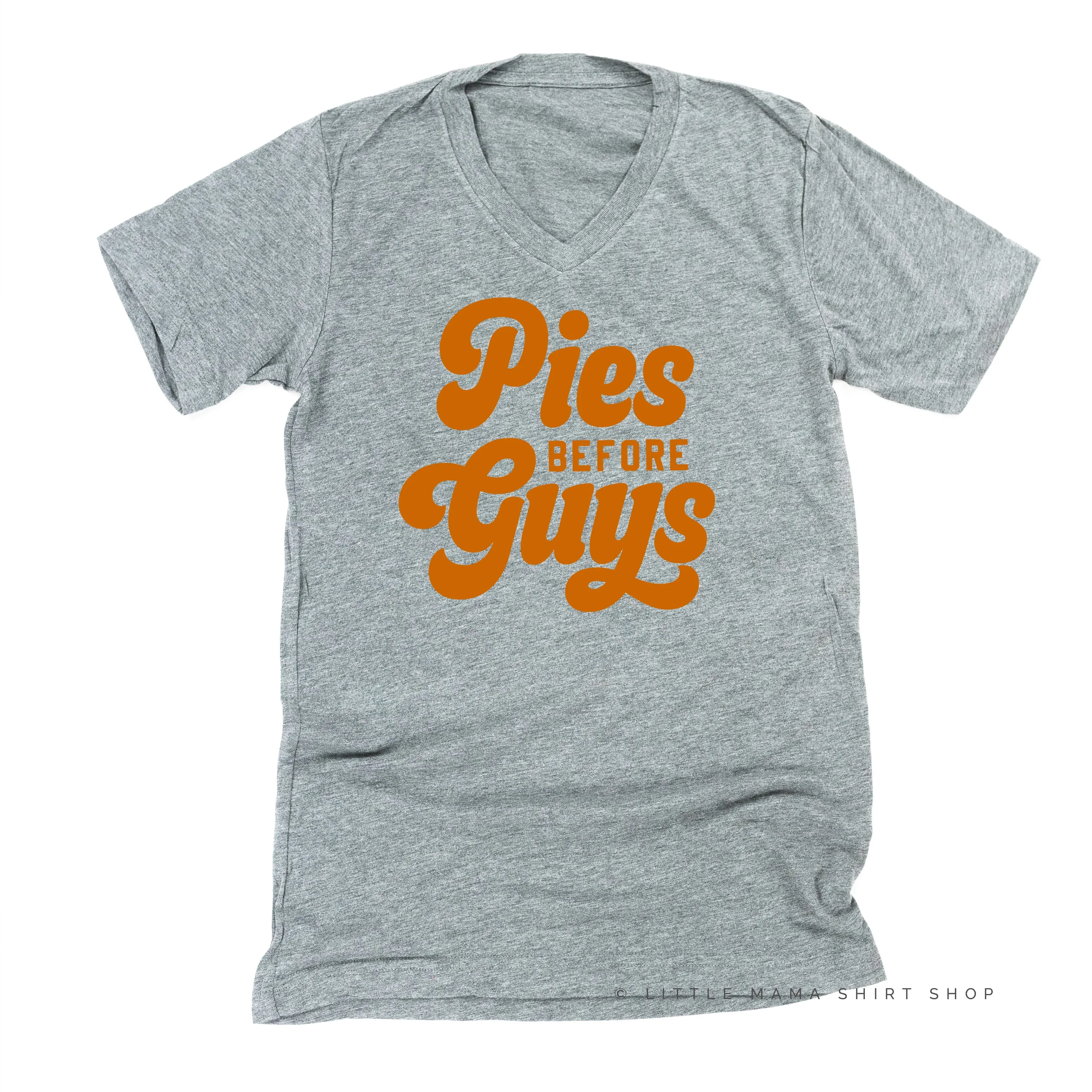 Pies Before Guys  - Unisex Tee