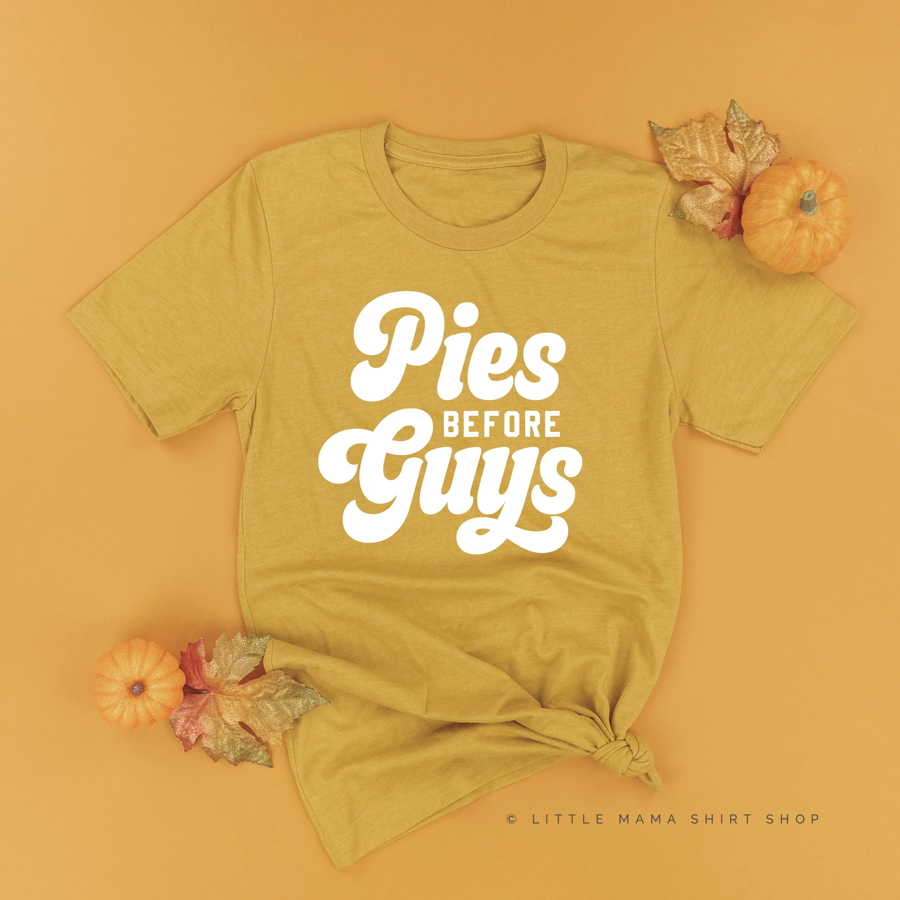 Pies Before Guys  - Unisex Tee