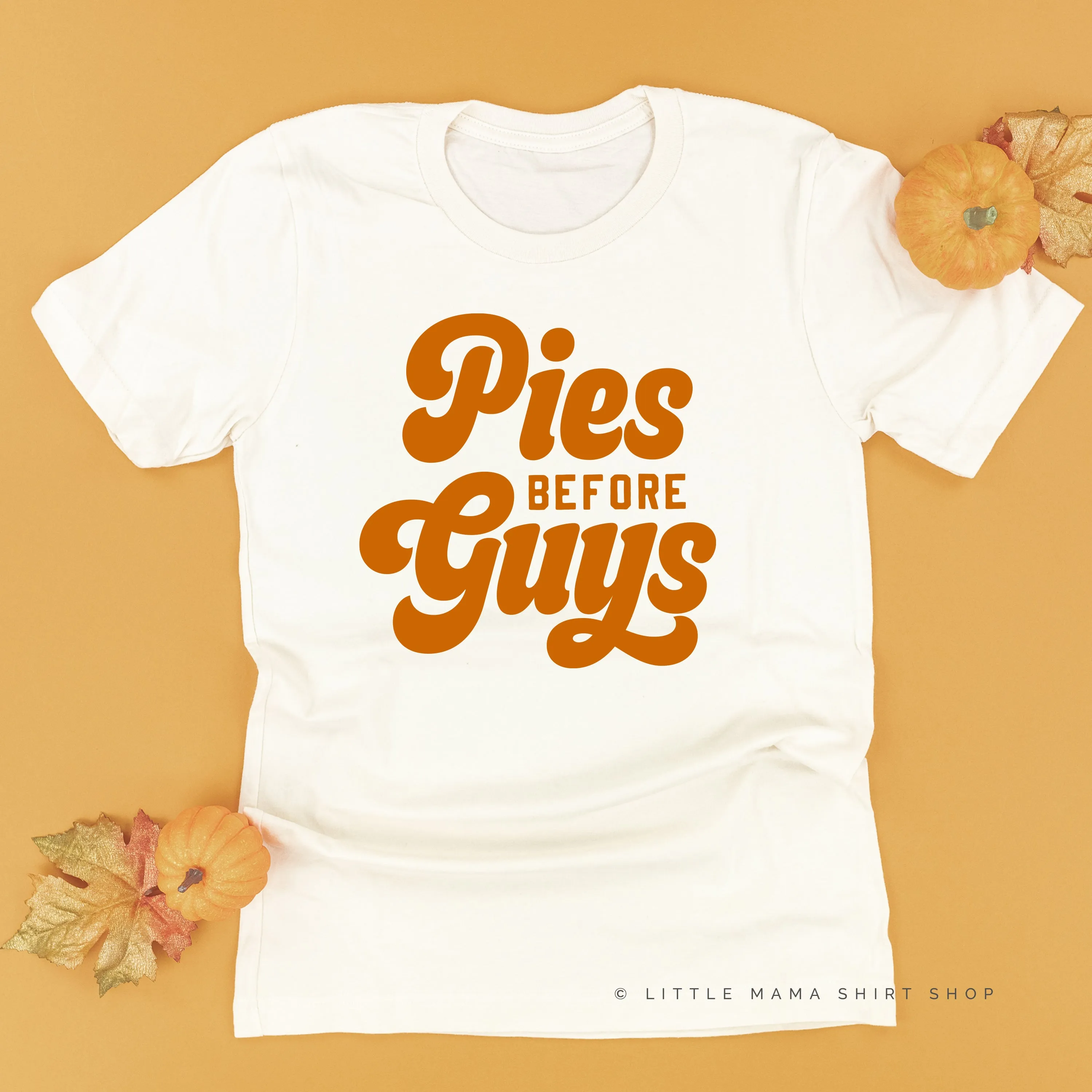 Pies Before Guys  - Unisex Tee